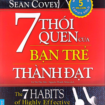 7 Thói Quen Của Bạn Trẻ Thành Đạt - The 7 Habits Of Highly Effective Teens (Khổ Lớn) (Tái Bản 2022)