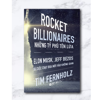 Combo Sách Khám Phá Vũ Trụ : Rocket Billionares - Những Tỉ Phú Tên Lửa +  Endurance - Hành Trình Không Gian + The Space Barons - Những Bá Chủ Không Gian 