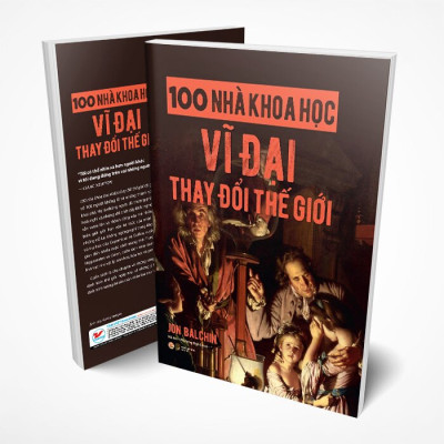 100 Nhà Khoa Học Vĩ Đại Thay Đổi Thế Giới - TVI