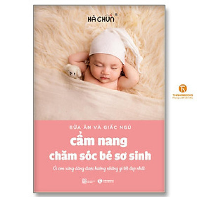 Sách - Cẩm Nang Chăm Sóc Bé Sơ Sinh - Thái Hà Books