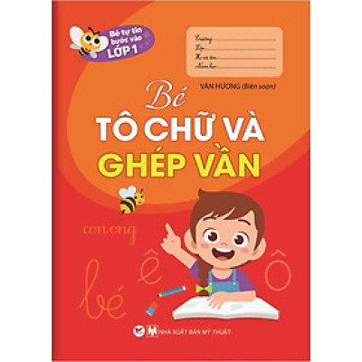 Sách - Bé Tự Tin Bước Vào Lớp 1 - Bé Tô Chữ Và Ghép Vần - Tân Việt Books