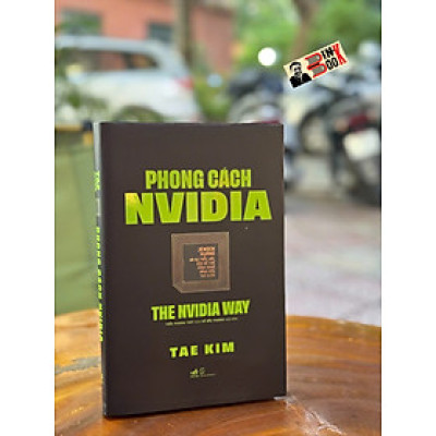 (Bìa cứng) PHONG CÁCH NVIDIA - Tae Kim - Trần Phương Thúy dịch -  Nhã Nam