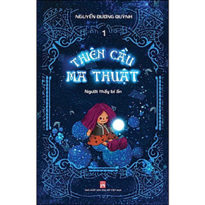 Sách - Thiên Cầu Ma Thuật - Tập 1 - Người Thầy Bí Ẩn - NXB Phụ Nữ