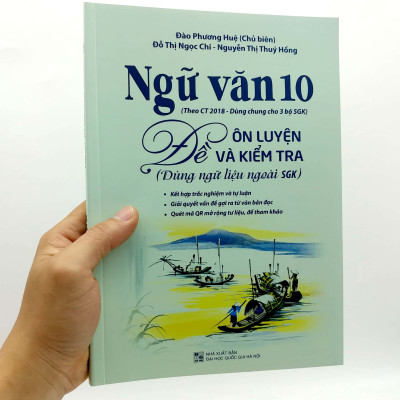 Ngữ Văn 10 - Đề Ôn Luyện Và Kiểm Tra (Dùng Ngữ Liệu Ngoài SGK) - Theo Ct 2018 Dùng Chung Cho 3 Bộ SGK