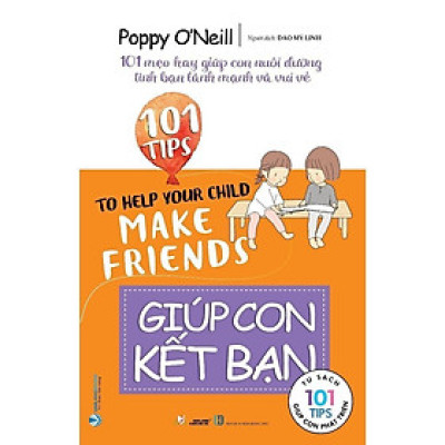Sách - 101 Tips Giúp Con Kết Bạn - Poppy O