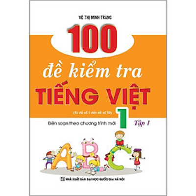 Sách - 100 Đề Kiểm Tra Tiếng Việt Lớp 1 - Tập 1 - Khang Việt Book