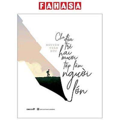 Sách - Cho Đứa Trẻ Hai Mươi Tập Làm Người Lớn