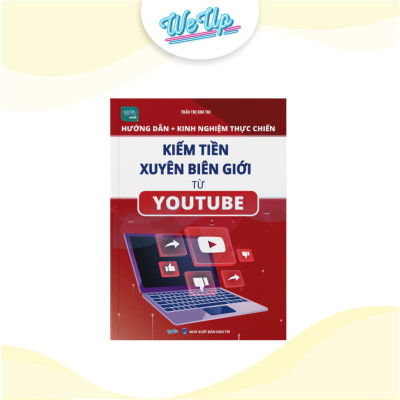 Combo 2 sách: Hướng dẫn Kiếm tiền xuyên biên giới từ Youtube và Công cụ AI để sản xuất content tự động (Weupbooks)
