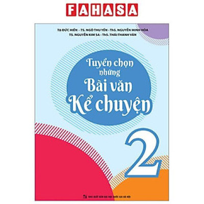 Sách - Tuyển Chọn Những Bài Văn Kể Chuyện Lớp 2 (Tái Bản 2023)
