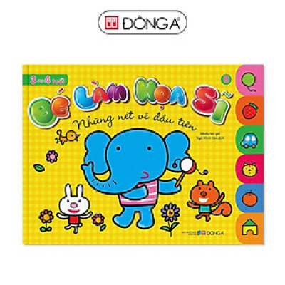 Sách - Bé Làm Họa Sĩ - Những Nét Vẽ Đầu Tiên - Dành Cho Trẻ Từ 3 - 4 Tuổi - Đông A