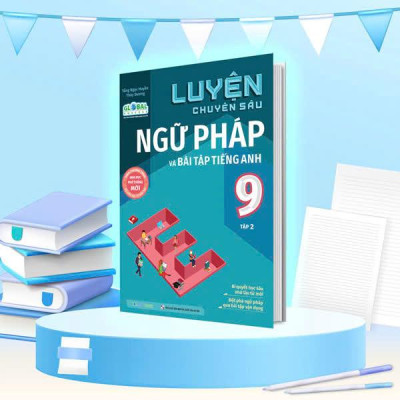 Sách - Global Success - Luyện Chuyên Sâu Ngữ Pháp Và Bài Tập Tiếng Anh Lớp 9 - Tập 2