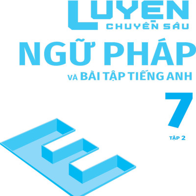Global Success - Luyện Chuyên Sâu Ngữ Pháp Và Bài Tập Tiếng Anh Lớp 7 - Tập 2 (Theo Chương Trình Giáo Dục Phổ Thông Mới)  - MEGA
