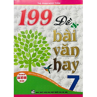 199 Đề & Bài Văn Hay 6-7-8-9 (SGK Hiện Hành)