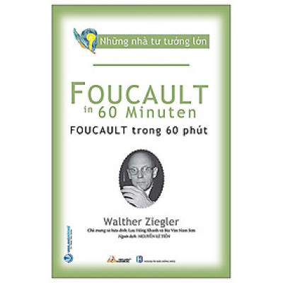 Những Nhà Tư Tưởng Lớn - Foucault Trong 60 Phút
