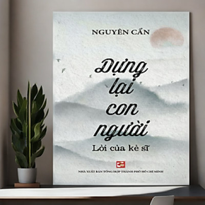 Dựng Lại Con Người - Lời Của Kẻ Sĩ