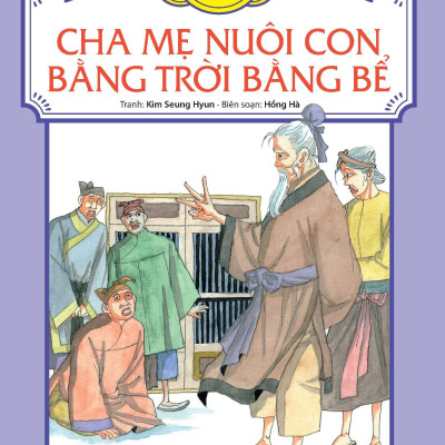 Tranh Truyện Dân Gian Việt Nam - Cha Mẹ Nuôi Con Bằng Trời Bằng Bể (Tái Bản 2024)