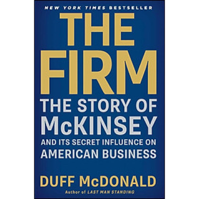 Sách Ngoại Văn - The Firm: The Story of McKinsey and Its Secret Influence on American Business