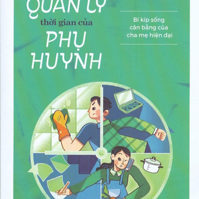 Nghệ Thuật Quản Lý Thời Gian Của Phụ Huynh