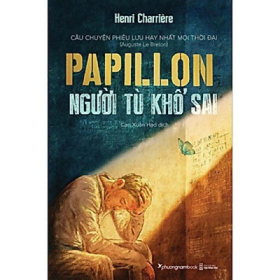 Papillon Người Tù Khổ Sai - Tác Giả Henrri Charrière (PN)