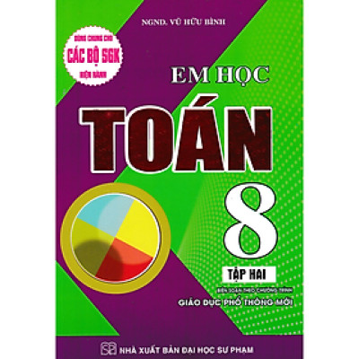EM HỌC TOÁN LỚP 8 TẬP 2 (DÙNG CHUNG CHO CÁC BỘ SGK HIỆN HÀNH)