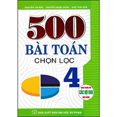 500 Bài Toán Chọn Lọc 4 (Dùng Chung Bộ SGK Hiện Hành)