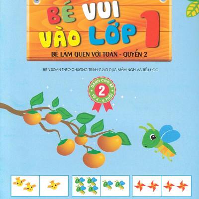 Bé Vui Vào Lớp 1 - Bé Làm Quen Với Toán (Quyển 2)