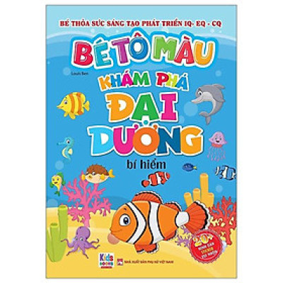 Sách - Bé Tô Màu - Khám Phá Đại Dương Bí Hiểm - Chính Thông Book