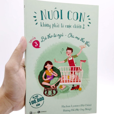 Sách - Nuôi Con Không Phải Là Cuộc Chiến 2 - Quyển 3 - Bé Thơ Tự Ngủ, Cha Mẹ Thư Thái (Tái Bản 2025)