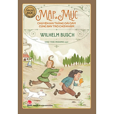 Tác Phẩm Chọn Lọc - Văn Học Đức: Mập Và Mực - Chuyện Hai Thằng Oái Oăm Cùng Bảy Trò Chơi Khăm