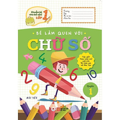 Sách - Chuẩn Bị Cho Bé Vào Lớp 1 - Bé Làm Quen Với Chữ Số - Quyển 1 - Huy Hoàng Bookstore