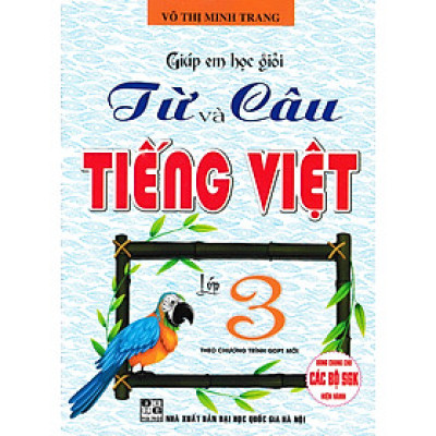 Giúp Em Học Giỏi Từ Và Câu Tiếng Việt Lớp 3 (Theo Chương Trình GDPT Mới)_HA