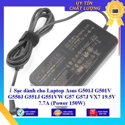 Sạc dùng cho Laptop Asus G501J G501V G550J G551J G551VW G57 G57J VX7 19.5V 7.7A (Power 150W) - Hàng Nhập Khẩu New Seal