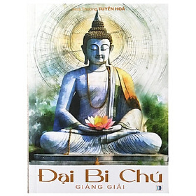 Sách - Đại Bi Chú Giảng Giải - HT. Tuyên Hoá - Chính Thông Book