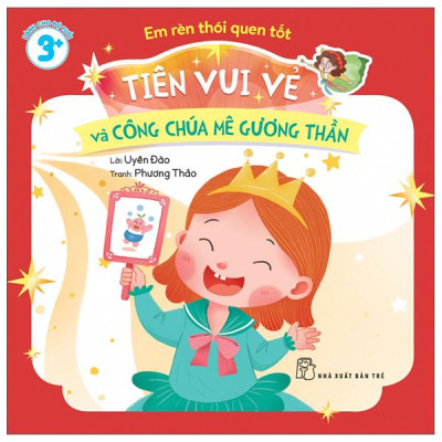 Sách - Em Rèn Thói Quen Tốt - Tiên Vui Vẻ Và Công Chúa Mê Gương Thần