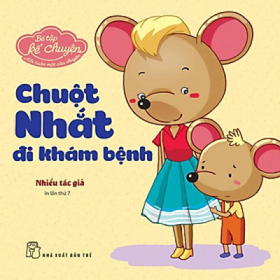 Sách - Bé Tập Kể Chuyện - Chuột Nhát Đi Khám Bệnh - NXB Trẻ