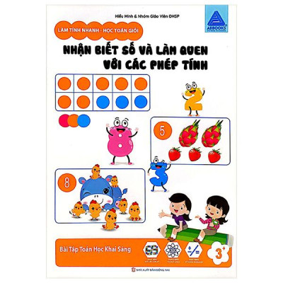 Sách - Làm Tính Nhanh - Học Toán Giỏi - Nhận Biết Số Và Làm Quen Với Các Phép Tính - Bài Tập Toán Học Khai Sáng