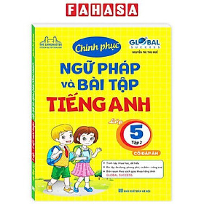 Sách - Global Success - Chinh Phục Ngữ Pháp Và Bài Tập Tiếng Anh Lớp 5 - Tập 2 (Có Đáp Án)