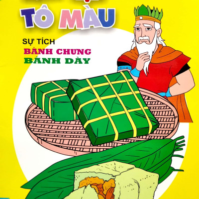 Em Tập Tô Màu Và Đọc Truyện Kho Tàng Truyện Cổ Dân Gian Việt Nam - Sự Tích Bánh Chưng Bánh Giày