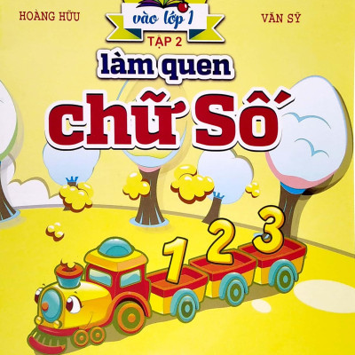Chuẩn Bị Cho Bé Vào Lớp 1: Làm Quen Chữ Số
