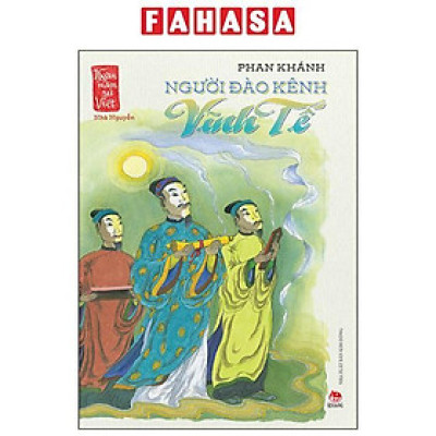 Sách - Ngàn Năm Sử Việt - Nhà Nguyễn - Người Đào Kênh Vĩnh Tế