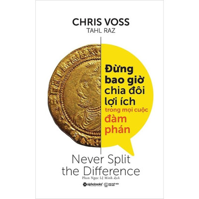 Đừng Bao Giờ Chia Đôi Lợi Ích Trong Mọi Cuộc Đàm Phán