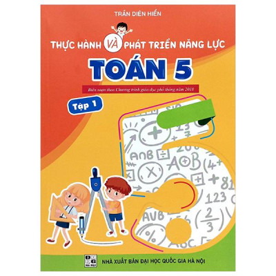 Sách - Thực Hành Và Phát Triển Năng Lực Toán 5 - Tập 1 (Biên Soạn Theo Chương Trình GDPT 2018)
