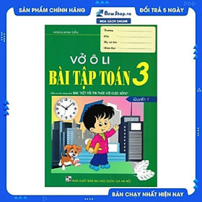 Vở Ô Li Bài Tập Toán 3 - Quyển 1 (Biên Soạn Theo Chương Trình SGK Kết Nối Tri Thức Với Cuộc Sống) 
