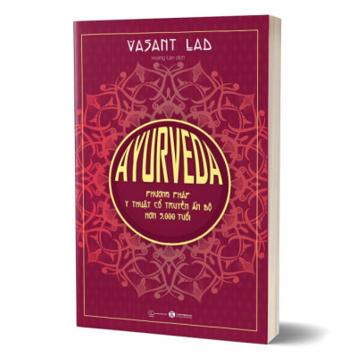 Ayurveda - Phương Pháp Y Thuật Cổ Truyền Ấn Độ Hơn 5000 Tuổi - Vasant Lad - Hoàng Lan - (bìa mềm)