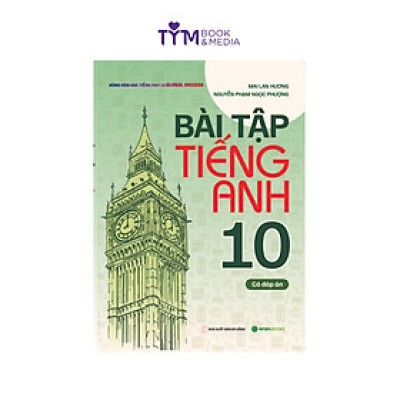 Bài tập tiếng Anh 10 - Có đáp án (Dùng kèm SGK Global Success) Bản mới 2024