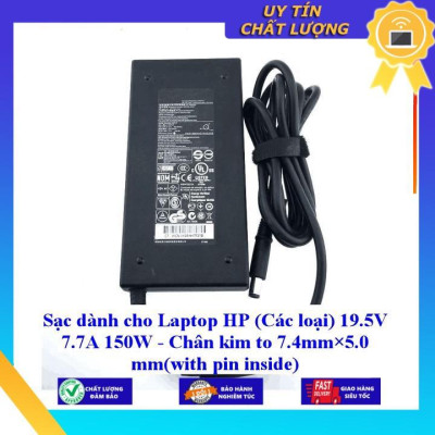 Sạc dùng cho Laptop HP (Các loại) 19.5V 7.7A 150W - Chân kim to 7.4mm×5.0 mm(with pin inside) - Hàng Nhập Khẩu New Seal
