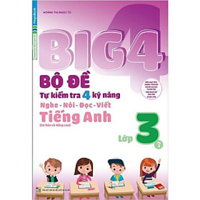 Sách - Big 4 Bộ Đề Tự Kiểm Tra 4 Kỹ Năng Nghe - Nói - Đọc - Viết Cơ Bản Và Nâng Cao Tiếng Anh Lớp 3 - Tập 2 - Megabook