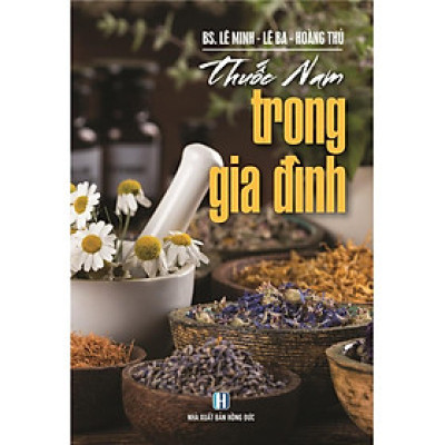 Sách - Thuốc Nam Trong Gia Đình - Bác Sĩ Lê Minh, Lê Ba, Hoàng Thủ - Việt Thư
