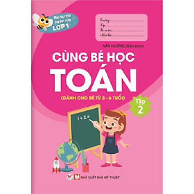 Sách - Bé Tự Tin Bước Vào Lớp 1 - Cùng Bé Học Toán - Tâp 2 - Dành Cho Bé Từ 5-6 Tuổi - Tân Việt Books