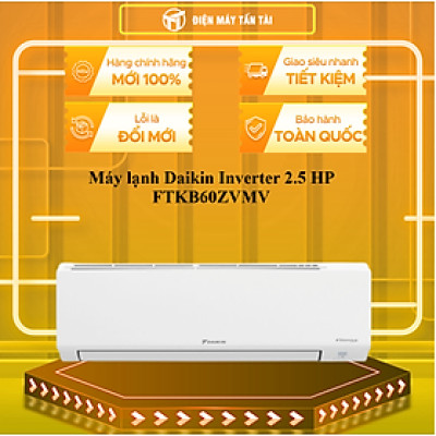 Máy lạnh Daikin Inverter 2.5 HP FTKB60ZVMV - HÀNG CHÍNH HÃNG - CHỈ GIAO HCM